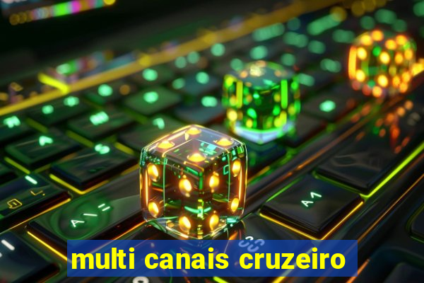 multi canais cruzeiro